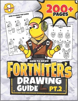 Paperback How To Draw: F0RTNITER'S DRAWING GUIDE 200 pages (Unofficial) Book