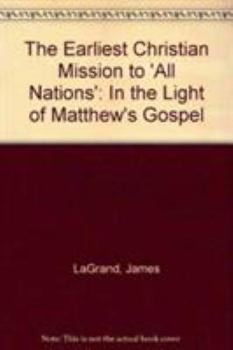 Hardcover The Earliest Christian Mission to All Nations: In the Light of Matthew's Gospel Book