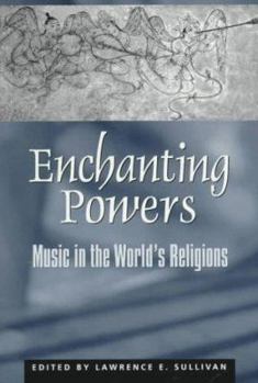 Paperback Enchanting Powers: Music in the World’s Religions (Religions of the World) Book