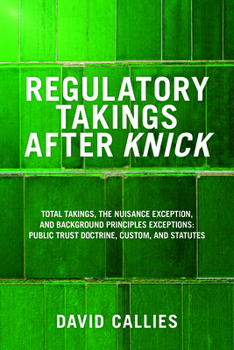 Paperback Regulatory Takings After Knick: Total Takings, the Nuisance Exception, and Background Principles Exceptions Book