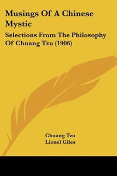 Paperback Musings Of A Chinese Mystic: Selections From The Philosophy Of Chuang Tzu (1906) Book