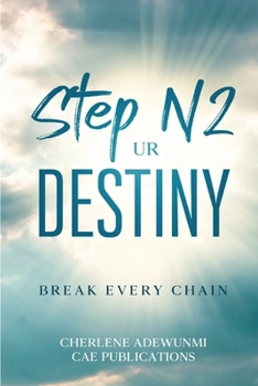 Paperback Step N2 UR Destiny: Breaking Every Chain Book