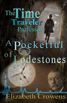 Paperback The Time Traveler Professor, Book Two: A Pocketful of Lodestones Book