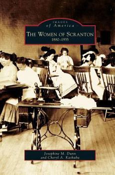 The Women of Scranton: 1880-1935 - Book  of the Images of America: Pennsylvania