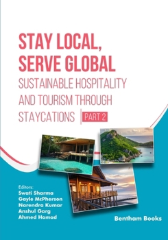 Stay Local, Serve Global: Sustainable Hospitality and Tourism through Staycations (Part 2)