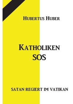 Paperback Katholiken-SOS: Satan regiert im Vatikan [German] Book