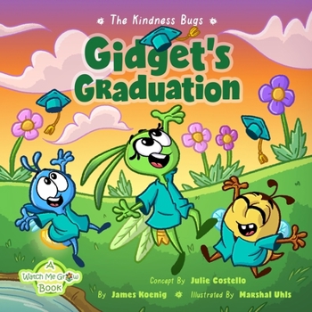 Paperback The Kindness Bugs: Gidget's Graduation: A Watch Me Grow Book