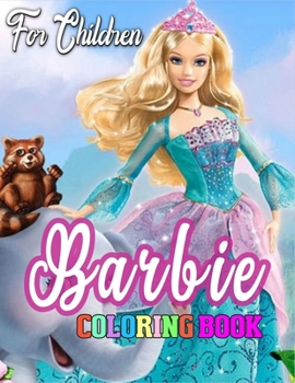 Barbie Coloring Book for Children: Barbie Jumbo Coloring Book With Premium Images For All Ages (Perfect for Children Ages 4-8)