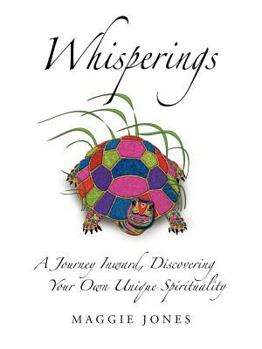 Paperback Whisperings: A Journey Inward, Discovering Your Own Unique Spirituality Book