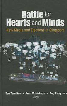 Paperback Battle for Hearts and Minds: New Media and Elections in Singapore Book