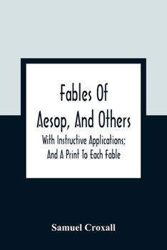 Paperback Fables Of Aesop, And Others: With Instructive Applications; And A Print To Each Fable Book