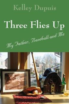 Paperback Three Flies Up: My Father, Baseball and Me Book