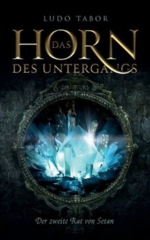 Paperback Das Horn des Untergangs: Teil 1: Der zweite Rat von Setan [German] Book