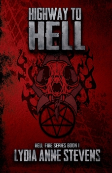 Paperback Highway to Hell: The Hell Fire Series Book 1 Book