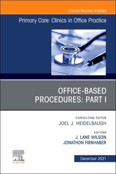 Hardcover Office-Based Procedures: Part I, an Issue of Primary Care: Clinics in Office Practice: Volume 48-4 Book