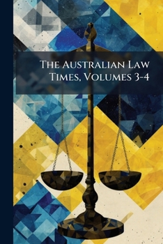 Paperback The Australian Law Times, Volumes 3-4 Book