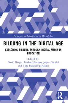 Paperback Bildung in the Digital Age: Exploring Bildung Through Digital Media in Education Book