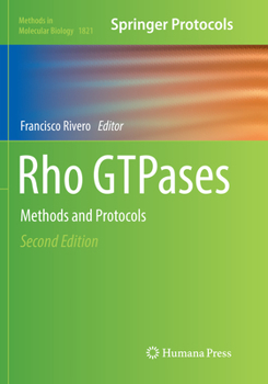 Rho Gtpases: Methods and Protocols - Book #1821 of the Methods in Molecular Biology