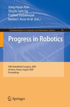 Paperback Progress in Robotics: FIRS RoboWorld Congress 2009, Incheon, Korea, August 16-20, 2009. Proceedings Book