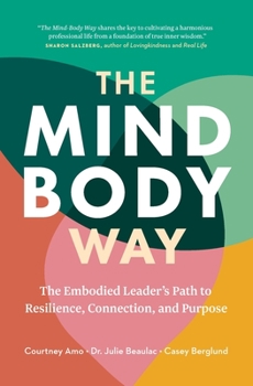Paperback The Mind-Body Way: The Embodied Leader's Path to Resilience, Connection, and Purpose Book