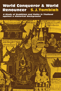 Paperback World Conqueror and World Renouncer: A Study of Buddhism and Polity in Thailand Against a Historical Background Book