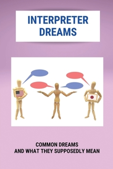 Paperback Interpreter Dreams: Common Dreams And What They Supposedly Mean: Dreams Interfere With Reality Book