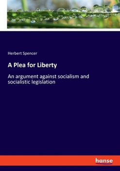 Paperback A Plea for Liberty: An argument against socialism and socialistic legislation Book