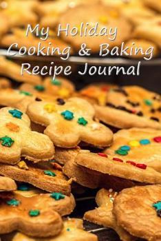 Paperback My Holiday Cooking and Baking Journal: Complete with Measurement Guide Book