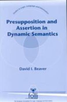 Paperback What Comes First in Dynamic Semantics: A Critical Review of Linguistic Theories of Presupposition and a Dynamic Alternative Book