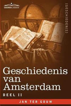 Paperback Geschiedenis Van Amsterdam - Deel II - In Zeven Delen [Dutch] Book