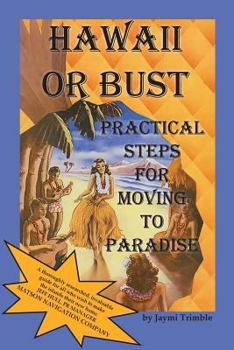 Paperback Hawaii or Bust: Practical Steps for Moving to Paradise Book