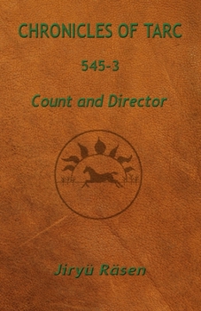 Chronicles of Tarc 545-3: Count and Director