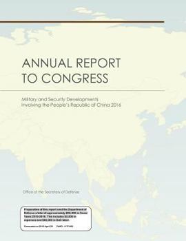 Paperback Annual Report to Congress: Military and Security Developments Involving the People's Republic of China 2016 Book