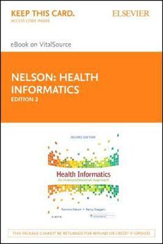 Printed Access Code Health Informatics - Elsevier eBook on Vitalsource (Retail Access Card): An Interprofessional Approach Book