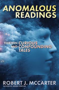 Paperback Anomalous Readings: Thirteen Curious and Confounding Tales Book