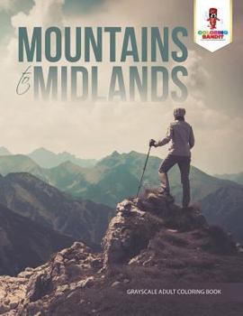 Paperback Mountains to Midlands: Adult Coloring Book Geometric Patterns Edition Book