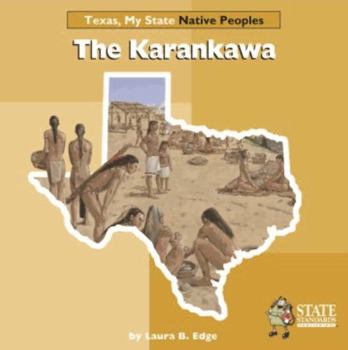 Hardcover The Karankawa (Texas, My State Native Peoples) Book