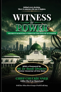 Witness to Power: Nigeria's Democracy Through the Eyes of an Insider