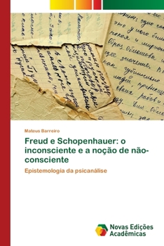 Paperback Freud e Schopenhauer: o inconsciente e a noção de não-consciente [Portuguese] Book