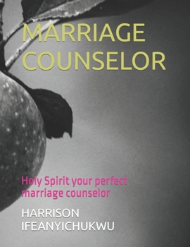 Paperback Marriage Counselor: Holy Spirit your perfect marriage counselor Book