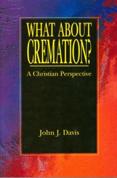 Paperback What about Cremation: A Christian Perspective Book