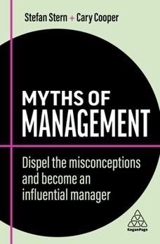 Paperback Myths of Management: Dispel the Misconceptions and Become an Influential Manager Book