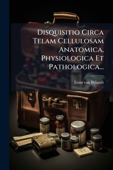 Paperback Disquisitio Circa Telam Cellulosam Anatomica, Physiologica Et Pathologica... [Latin] Book