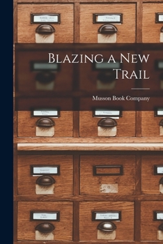 Paperback Blazing a New Trail [microform] Book