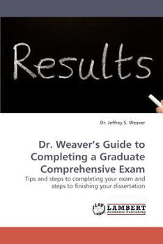 Paperback Dr. Weaver's Guide to Completing a Graduate Comprehensive Exam Book