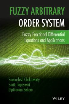 Hardcover Fuzzy Arbitrary Order System: Fuzzy Fractional Differential Equations and Applications Book