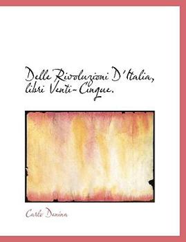 Hardcover Delle Rivoluzioni D'Italia, Libri Venti-Cinque. Book