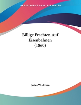 Paperback Billige Frachten Auf Eisenbahnen (1860) [German] Book