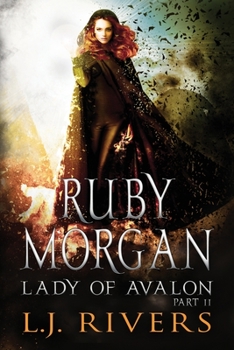 Lady of Avalon Part 2: An Urban Fantasy Adventure - Book #10 of the Ruby Morgan