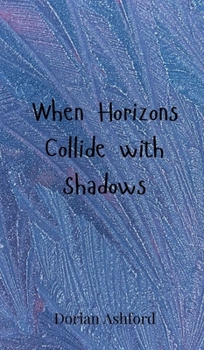 Hardcover When Horizons Collide with Shadows Book